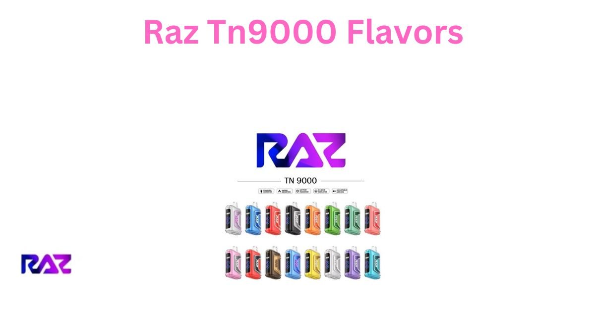 RAZ TN9000 flavors