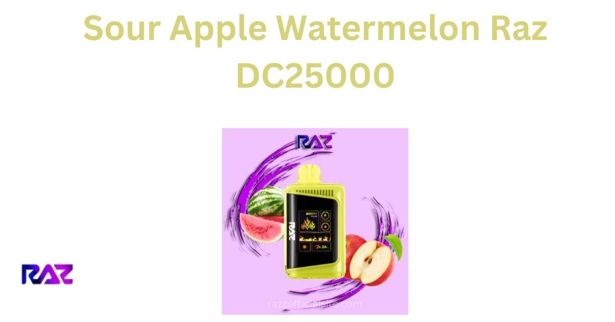 Sour Apple Watermelon RAZ DC25000